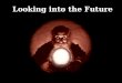 Looking into the Future. Elias A. Zerhouni, M.D