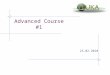 Advanced Course #1 23.02.2010. Possible Period 2