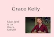 Grace Kelly Spot light is on Grace Kelly!!! New Born Grace was born 11/12/1929
