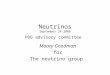 Neutrinos September 24 2006 PDG advisory committee Maury Goodman for The neutrino group