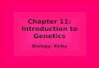 Chapter 11: Introduction to Genetics Biology- Kirby