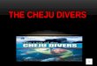 THE CHEJU DIVERS LANGUAGE FEATURES AND FUNCTIONS Vocabulary: Food diving people