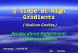 Q-Slope at High Gradients ( Niobium Cavities ) Review about Experiments and Explanations Bernard VISENTIN CEA - Saclay