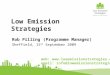 Low Emission Strategies Rob Pilling (Programme Manager) Sheffield, 15 th September 2009 web:  email: info@lowemissionstrategies.org