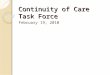 Continuity of Care Task Force February 19, 2010. BACKGROUND The Texas State Psychiatric Hospital system is nearing capacity While total admissions and