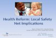 Health Reform: Local Safety Net Implications Karen J. Minyard, Ph.D., Executive Director, Georgia Health Policy Center, Georgia State University