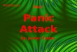 By: Jordan Tjaden Panic Attack Start References Are You Up To the Challenge? Of The Start Panic Attack