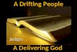 A Drifting People A Delivering God. God Conquers a Defiant Will