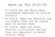 Warm up for 9/21/15 2 nd block Why was Mansa Musa considered important to African history? 3 rd block: Name one American law (or right) that can be traced
