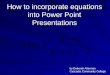How to incorporate equations into Power Point Presentations by Deborah Alterman Cascadia Community College