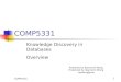 COMP53311 Knowledge Discovery in Databases Overview Prepared by Raymond Wong Presented by Raymond Wong raywong@cse