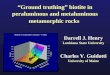 “Ground truthing” biotite in peraluminous and metaluminous metamorphic rocks Darrell J. Henry Louisiana State University Charles V. Guidotti University