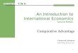 1 An Introduction to International Economics Second Edition Comparative Advantage Dominick Salvatore John Wiley & Sons, Inc. CHAPTER T W O