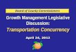 Growth Management Legislative Discussion: Transportation Concurrency April 24, 2012 Growth Management Legislative Discussion: Transportation Concurrency