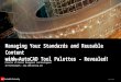 © 2011 Autodesk Managing Your Standards and Reusable Content with AutoCAD Tool Palettes – Revealed! Matt Murphy Director of Content Management and Development