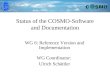 Status of the COSMO-Software and Documentation WG 6: Reference Version and Implementation WG Coordinator: Ulrich Schättler