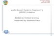 International Workshop Jan 21– 24, 2012 Jacksonville, Fl USA Model-based Systems Engineering (MBSE) Initiative Slides by Henson Graves Presented by Matthew
