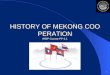2 HISTORY OF MEKONG COOPERATION IRBP Course PP 6.1