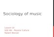 SOCIOLOGY OF MUSIC Lesson 10 SOC 86 – Popular Culture Robert Wonser