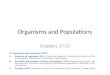 Organisms and Populations Chapters 27-57 III. Organisms and Populations (50%) A.Diversity of Organisms (8%) 1.Evolutionary patterns 2.Survey of the diversity