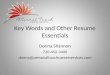 Key Words and Other Resume Essentials Donna Shannon 720-452-3400 donna@personaltouchcareerservices.com