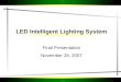 LED Intelligent Lighting System Final Presentation November 28, 2007