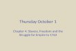 Thursday October 1 Chapter 4: Slavery, Freedom and the Struggle for Empire to 1763