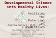 Translating Developmental Science into Healthy Lives: Andrew Garner, M.D., Ph.D., F.A.A.P. University Hospitals Medical Practices, and Associate Clinical