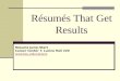 Résumés That Get Results Résumé Jump-Start Career Center ♦ Lucina Hall 220 www.bsu.edu/careers
