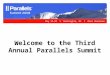 May 19-20 l Washington, DC l Omni Shoreham Welcome to the Third Annual Parallels Summit