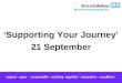‘Supporting Your Journey’ 21 September. Welcome Angela McNab Chief Executive