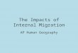 The Impacts of Internal Migration AP Human Geography