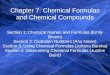 Chapter 7: Chemical Formulas and Chemical Compounds Section 1: Chemical Names and Formulas (Emily Brown) Section 2: Oxidation Numbers (Anu Ninan) Section
