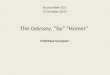 Humanities 101 12 October 2015 The Odyssey, “by” “Homer” Matthew Gumpert