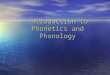 Introduction to Phonetics and Phonology. Vowels articulated with a relatively free air passage, without a significant narrowing or an obstacle in the