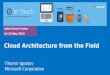 Sofia Event Center 14-15 May 2014 Tihomir Ignatov Microsoft Corporation Cloud Architecture from the Field