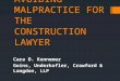 T IPS ON A VOIDING M ALPRACTICE FOR THE C ONSTRUCTION L AWYER Cara D. Kennemer Goins, Underkofler, Crawford & Langdon, LLP