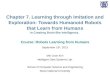 Chapter 7. Learning through Imitation and Exploration: Towards Humanoid Robots that Learn from Humans in Creating Brain-like Intelligence. Course: Robots