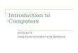 Introduction to Computers Lecture# 5 Data Communication and Networks