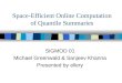 Space-Efficient Online Computation of Quantile Summaries SIGMOD 01 Michael Greenwald & Sanjeev Khanna Presented by ellery