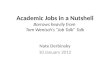 Academic Jobs in a Nutshell Borrows heavily from Tom Wenisch’s “Job Talk” Talk Nate Derbinsky 10 January 2012