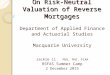 On Risk-Neutral Valuation of Reverse Mortgages Department of Applied Finance and Actuarial Studies Macquarie University Jackie Li PhD, PhD, FIAA RSFAS