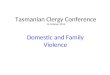 Tasmanian Clergy Conference 14 October 2015 Domestic and Family Violence