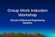Group Work Induction Workshop School of Electrical Engineering Systems