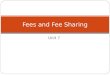 Unit 7 Fees and Fee Sharing. Attorney’s Fees Attorney's fee is a chiefly United States term for compensation for legal services performed by an attorney