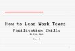1 Facilitation Skills By Fran Rees Part 1 How to Lead Work Teams