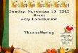 Sunday, November 15, 2015 Hosea Holy Communion Thankoffering