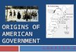 ORIGINS OF AMERICAN GOVERNMENT C H A P T E R 2. 1. What English documents have had an influence on our government? 2. What was that influence? ESSENTIAL