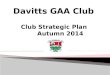  ‘The GAA is a community based volunteer organisation promoting Gaelic games, culture and lifelong participation.’