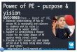 Power of PE – purpose & vision Will Swaithes – Head of PE, YST Outcomes 1.Improved understanding of how to ensure PE is meaningful and relevant to students